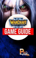 Warcraft 3 The Frozen Throne Game Guide