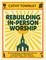 Rebuilding In-Person Worship