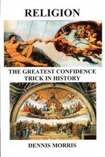 RELIGION The Greatest Confidence Trick In History