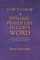 How To Grow A Dynamic Prayer Life In God's Word