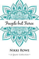 Fragile but Fierce