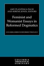 Feminist and Womanist Essays in Reformed Dogmatics