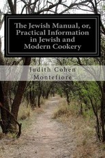 The Jewish Manual, or, Practical Information in Jewish and Modern Cookery