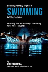 Becoming Mentally Tougher In Swimming by Using Meditation