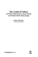The Cradle of Culture and What Children Know About Writing and Numbers Before Being