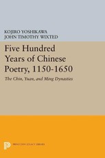 Five Hundred Years of Chinese Poetry, 1150-1650