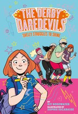 Shelly Struggles to Shine (The Derby Daredevils Book #2)