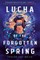 Lucha of the Forgotten Spring