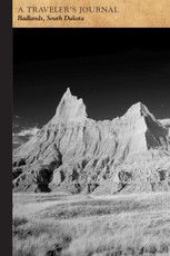 Badlands, South Dakota: A Traveler's Journal