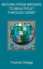 Moving from Broken to Beautiful(R) through Grief