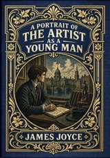 A Portrait of the Artist as a Young Man (Golden Monarch Collector's Edition) (Case Laminate Hardcover with Jacket)