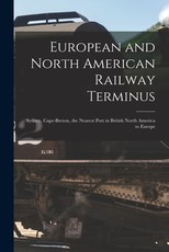 European and North American Railway Terminus [microform]
