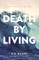 Death by Living