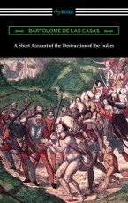 A Short Account of the Destruction of the Indies