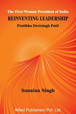 The First Woman President of India Reinventing Leadership
