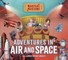Adventures in Air and Space