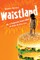 Waistland: A (R)evolutionary View of Our Weight and Fitness Crisis