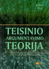 Teisinio argumentavimo teorija. Mokymas apie racionalų diskursą, arba Teisinio pagrindimo teorija