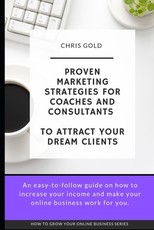 Proven Marketing Strategies for Coaches and Consultants