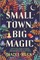 Small Town, Big Magic