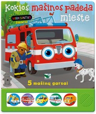 Kokios mašinos padeda mieste. 5 mašinų garsai Kokios mašinos padeda mieste. 5 mašinų garsai
