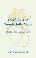 Fearfully and Wonderfully Made