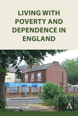 Living with Poverty and Dependence in England