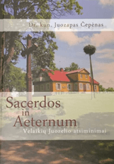 Sacerdos in Aeternum. Velaikių Juozelio atsiminimai