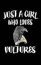 Just A Girl Who Loves Vultures