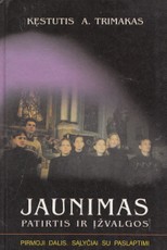 Jaunimas. Patirtis ir įžvalgos. I dalis. Sąlyčiai su paslaptimi