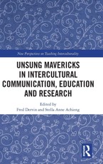 Unsung Mavericks in Intercultural Communication, Education and Research
