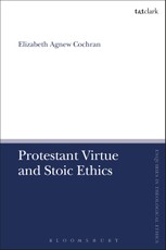 Protestant Virtue and Stoic Ethics