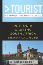 Greater Than a Tourist- Pretoria Gauteng South Africa