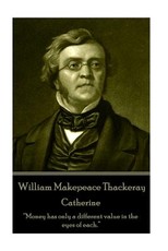 William Makepeace Thackeray - Catherine