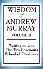 Wisdom of Andrew Murray Volume II