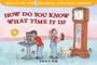 How Do You Know What Time It Is?