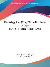 The Wing and Wing or Le Feu Follet a Tale