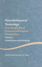 Neurobehavioral Toxicology: Neurological and Neuropsychological Perspectives, Volume I