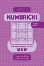 Sudoku Numbricks - 200 Easy to Master Puzzles 9x9 (Volume 21)