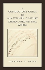 A Conductor's Guide to Nineteenth-Century Choral-Orchestral Works