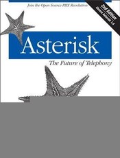 Asterisk: The Future of Telephony