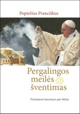 Pergalingos meilės šventimas: trečiadienio katechezės apie mišias