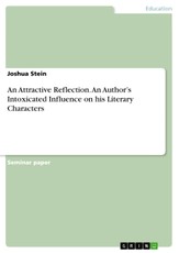 An Attractive Reflection. An Author's Intoxicated Influence on his Literary Characters