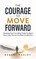 The Courage to Move Forward