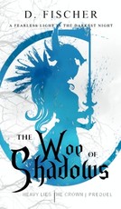 The Woe of Shadows (Heavy Lies the Crown