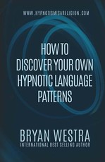 How To Discover Your Own Hypnotic Language Patterns