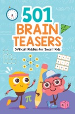 Brain Teasers: 501 Difficult Riddles for Smart Kids