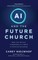 AI and the Future Church