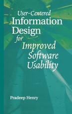 User Centered Information Design for Improved Software Usability