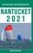 Nantucket - The Delaplaine 2021 Long Weekend Guide